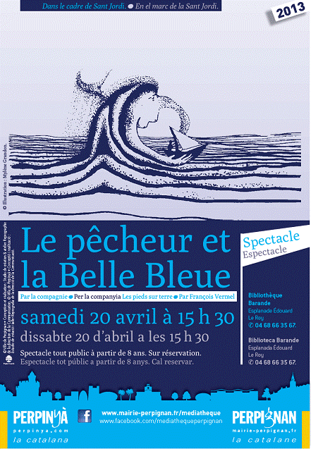 Le pêcheur et la Belle Bleue - Par la compagnie les pieds sur terre - François Vermel - Bibliothèque BarandeLe pêcheur et la Belle Bleue - Par la compagnie les pieds sur terre - François Vermel - Bibliothèque Barande