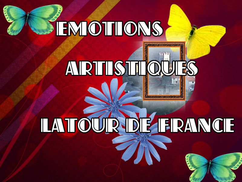 Emotions artistiques à Latour de France