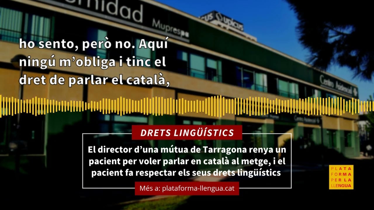 Le directeur d’une mutuelle à Tarragone réprimande un patient pour avoir voulu parler catalan au médecin